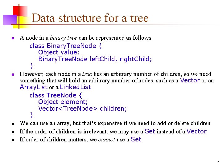 Data structure for a tree n n n A node in a binary tree