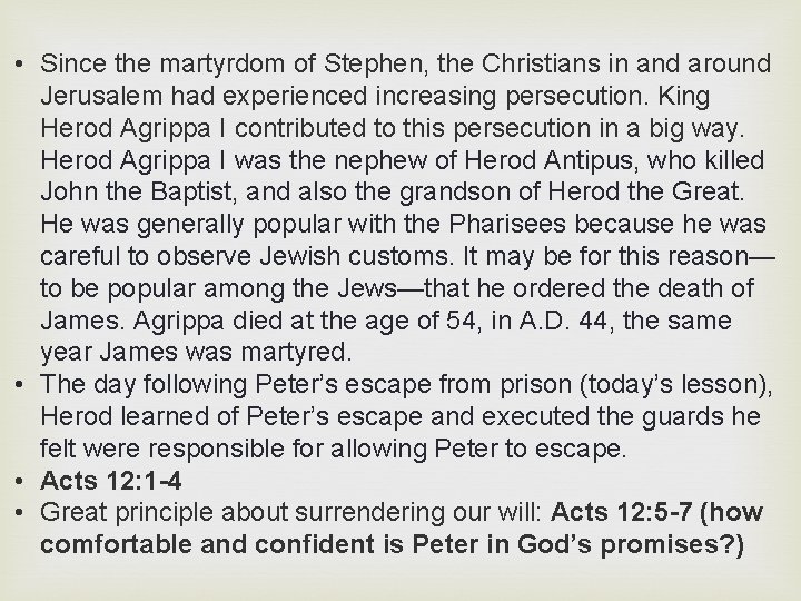  • Since the martyrdom of Stephen, the Christians in and around Jerusalem had