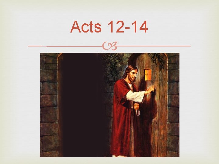 Acts 12 -14 