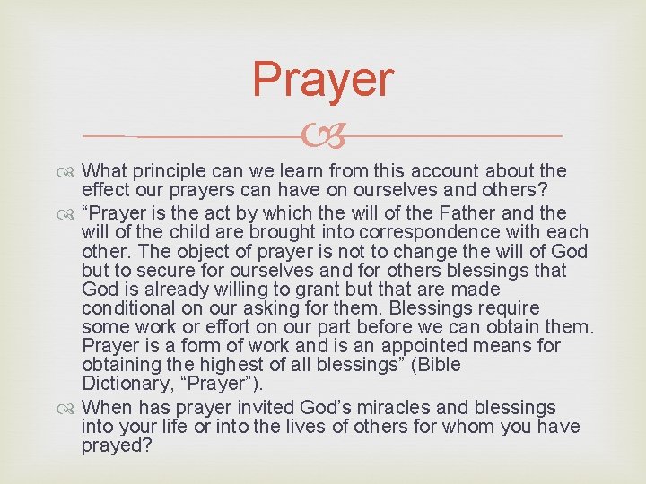Prayer What principle can we learn from this account about the effect our prayers