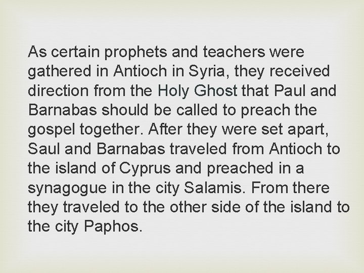 As certain prophets and teachers were gathered in Antioch in Syria, they received direction