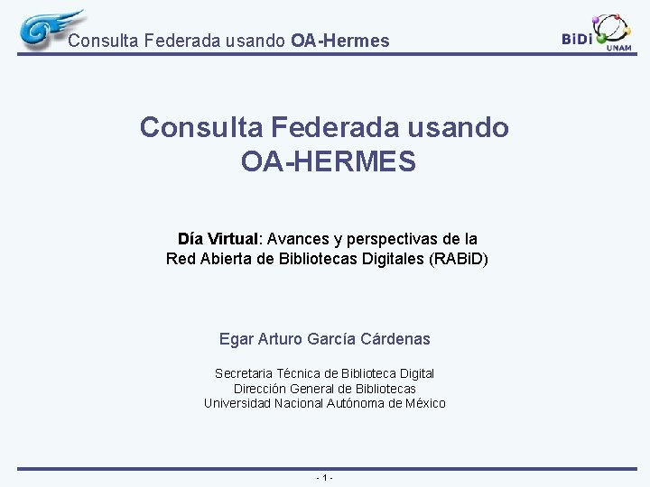 Consulta Federada usando OA-Hermes Consulta Federada usando OA-HERMES Día Virtual: Avances y perspectivas de