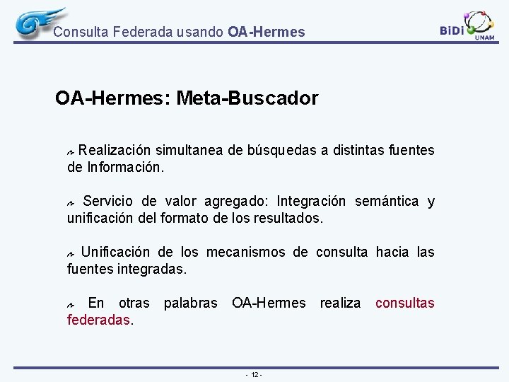 Consulta Federada usando OA-Hermes: Meta-Buscador Realización simultanea de búsquedas a distintas fuentes de Información.