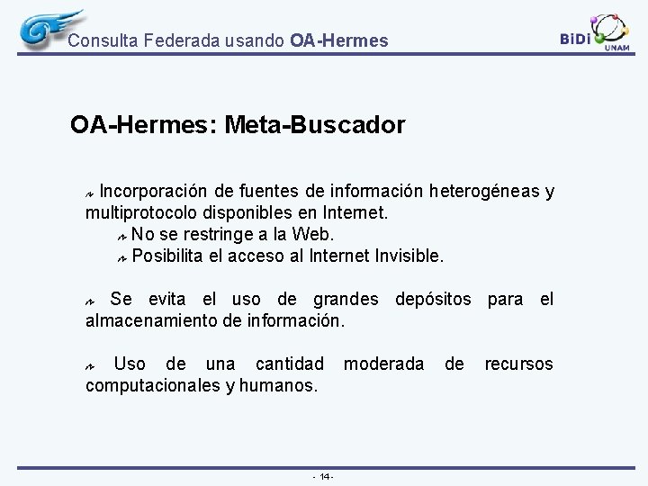 Consulta Federada usando OA-Hermes: Meta-Buscador Incorporación de fuentes de información heterogéneas y multiprotocolo disponibles