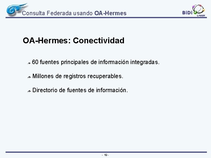 Consulta Federada usando OA-Hermes: Conectividad 60 fuentes principales de información integradas. Millones de registros