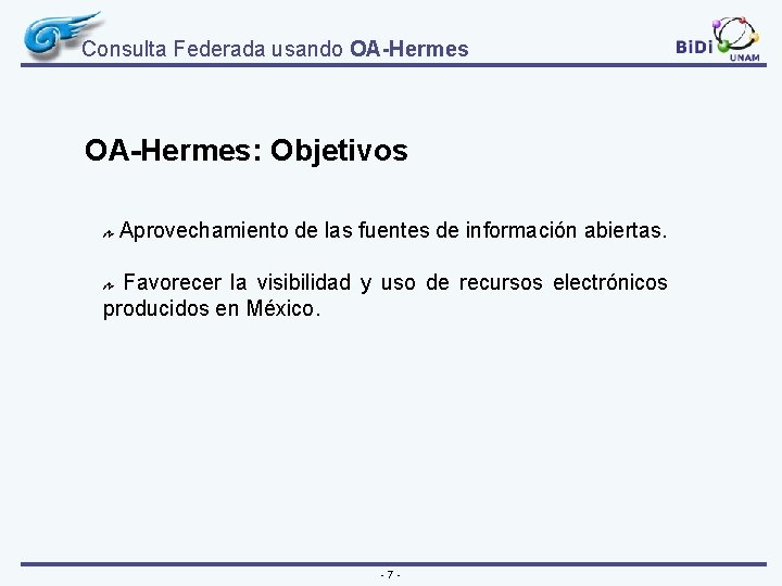 Consulta Federada usando OA-Hermes: Objetivos Aprovechamiento de las fuentes de información abiertas. Favorecer la