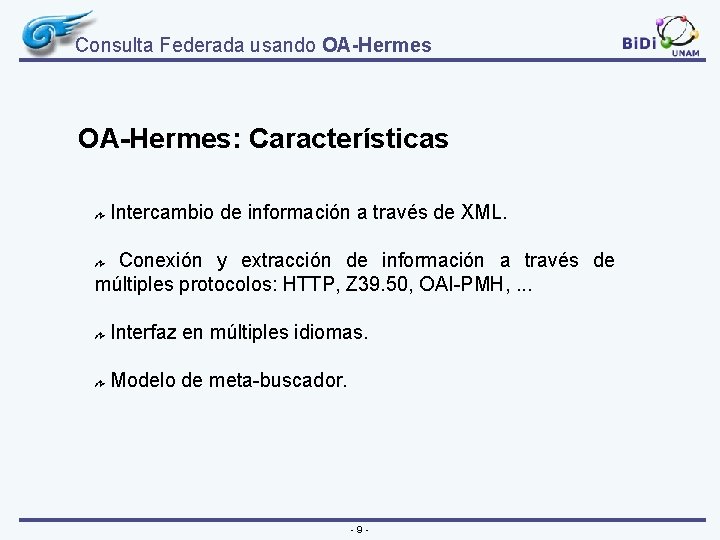 Consulta Federada usando OA-Hermes: Características Intercambio de información a través de XML. Conexión y