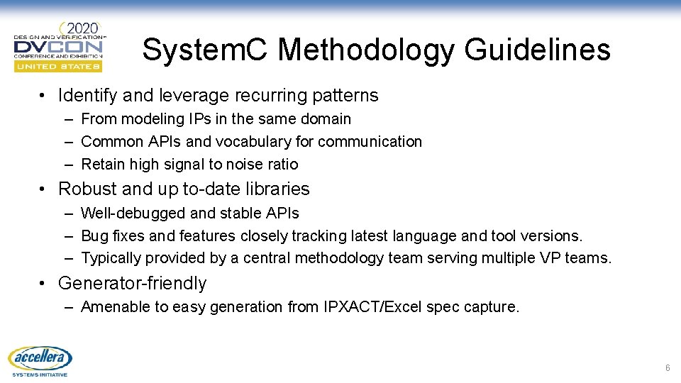 System. C Methodology Guidelines • Identify and leverage recurring patterns – From modeling IPs
