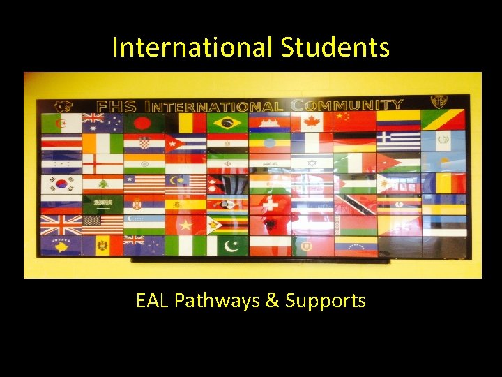 International Students EAL Pathways & Supports 