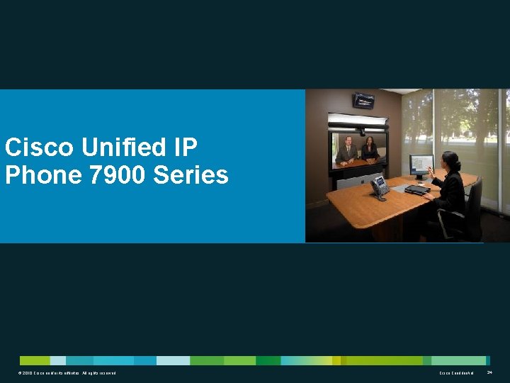 Cisco Unified IP Phone 7900 Series © 2010 Cisco and/or its affiliates. All rights