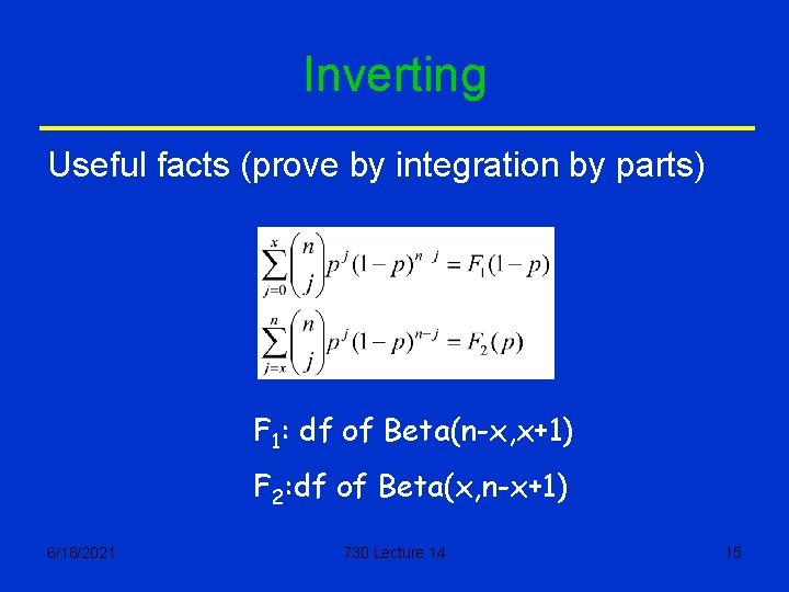 Inverting Useful facts (prove by integration by parts) F 1: df of Beta(n-x, x+1)