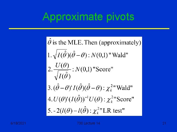 Approximate pivots 6/18/2021 730 Lecture 14 21 