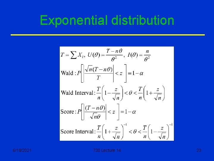 Exponential distribution 6/18/2021 730 Lecture 14 23 