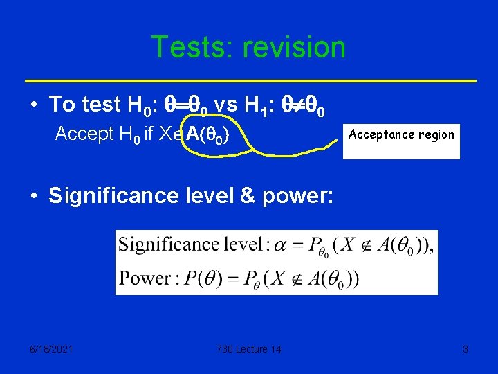 Tests: revision • To test H 0: q=q 0 vs H 1: q¹q 0