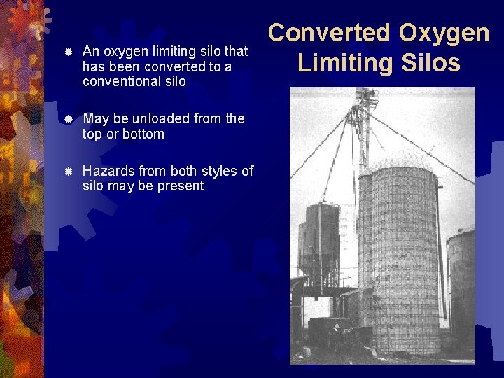 ® An oxygen limiting silo that has been converted to a conventional silo ®
