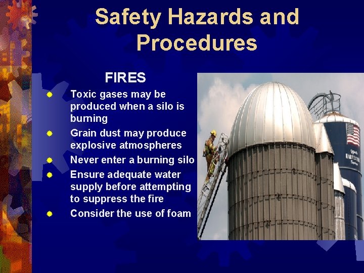Safety Hazards and Procedures FIRES ® ® ® Toxic gases may be produced when