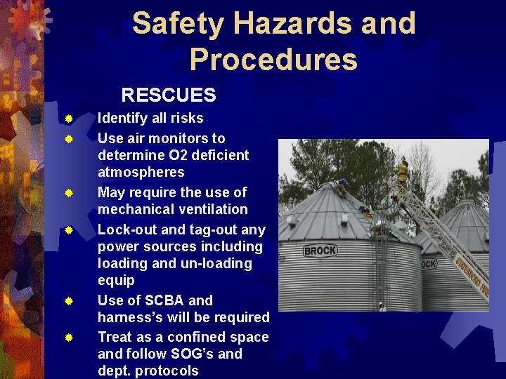 Safety Hazards and Procedures RESCUES ® ® ® Identify all risks Use air monitors