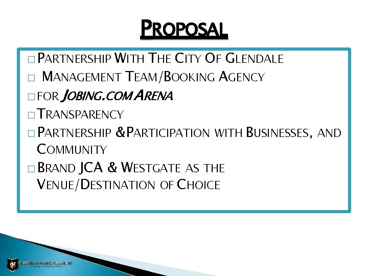 PROPOSAL � PARTNERSHIP � WITH THE CITY OF GLENDALE MANAGEMENT TEAM/BOOKING AGENCY � FOR