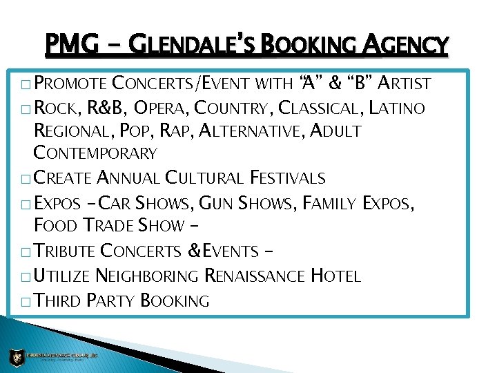PMG – GLENDALE’S BOOKING AGENCY � PROMOTE CONCERTS/EVENT WITH “A” & “B” ARTIST �