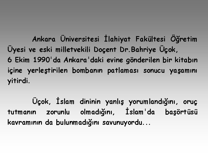 Ankara Üniversitesi İlahiyat Fakültesi Öğretim Üyesi ve eski milletvekili Doçent Dr. Bahriye Üçok, 6