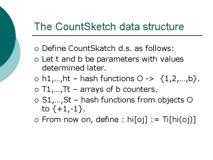 The Count. Sketch data structure ¡ ¡ ¡ Define Count. Skatch d. s. as