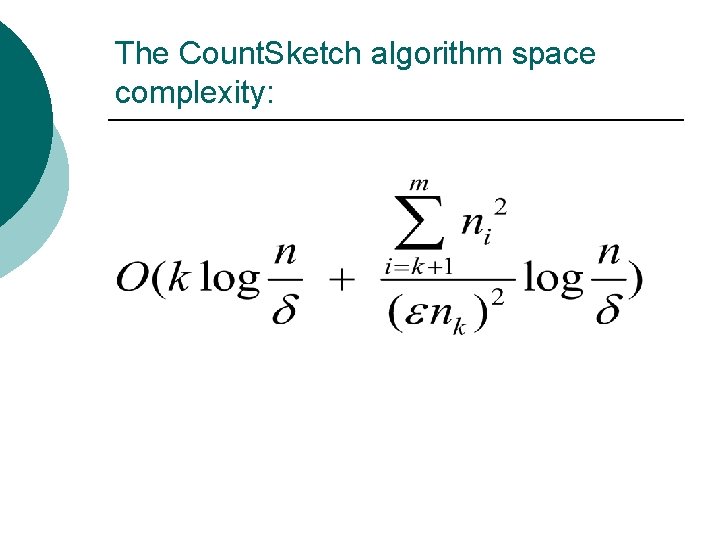The Count. Sketch algorithm space complexity: 