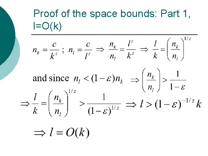 Proof of the space bounds: Part 1, l=O(k) 