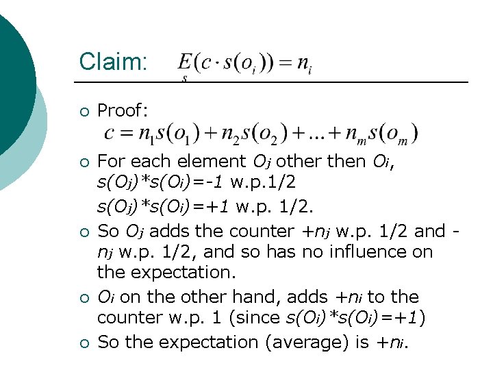 Claim: ¡ Proof: ¡ For each element Oj other then Oi, s(Oj)*s(Oi)=-1 w. p.
