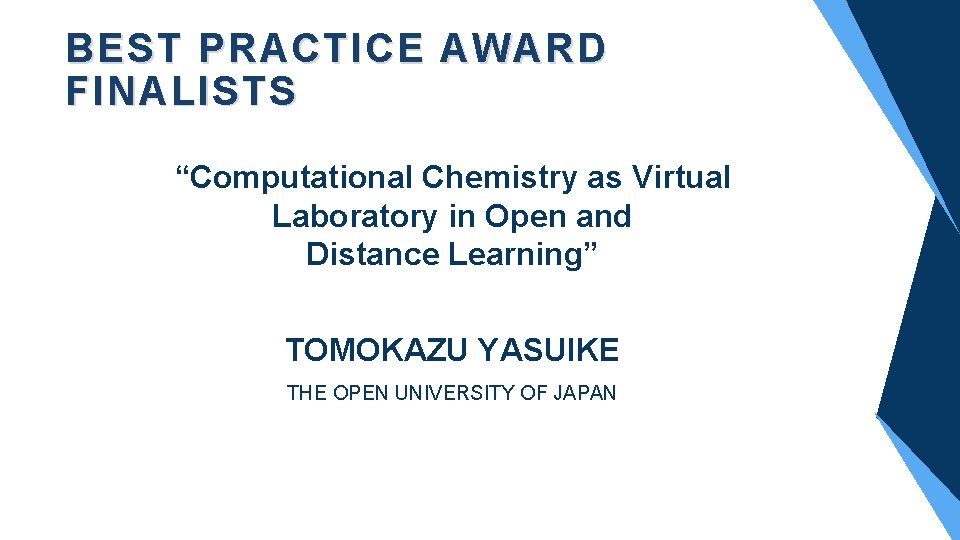 BEST PRACTICE AWARD FINALISTS “Computational Chemistry as Virtual Laboratory in Open and Distance Learning”