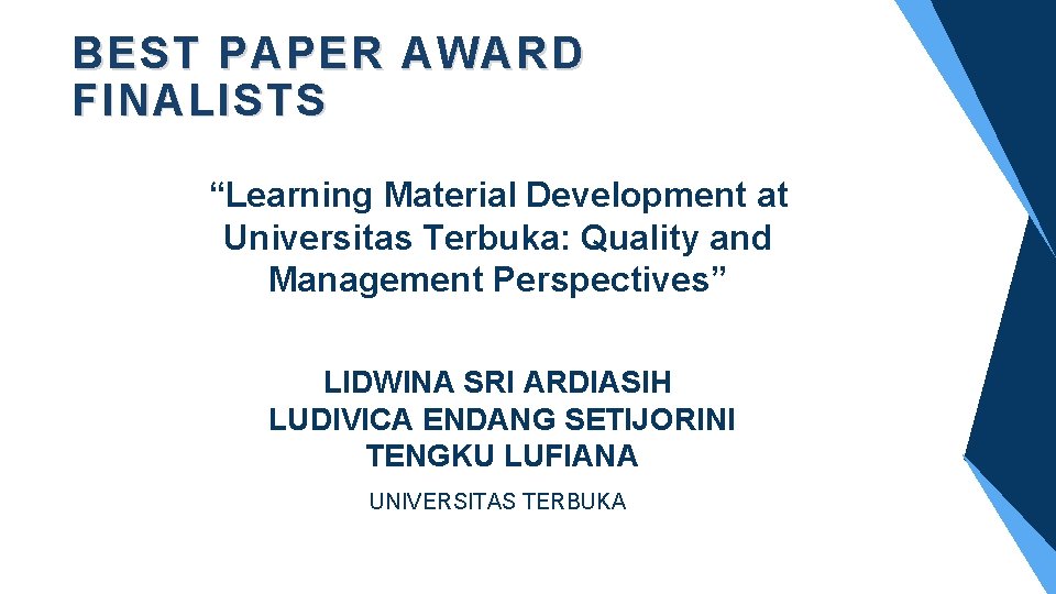 BEST PAPER AWARD FINALISTS “Learning Material Development at Universitas Terbuka: Quality and Management Perspectives”