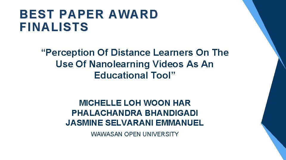BEST PAPER AWARD FINALISTS “Perception Of Distance Learners On The Use Of Nanolearning Videos