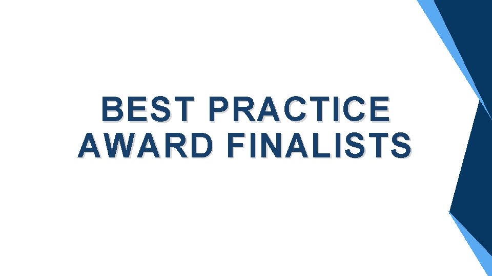 BEST PRACTICE AWARD FINALISTS 