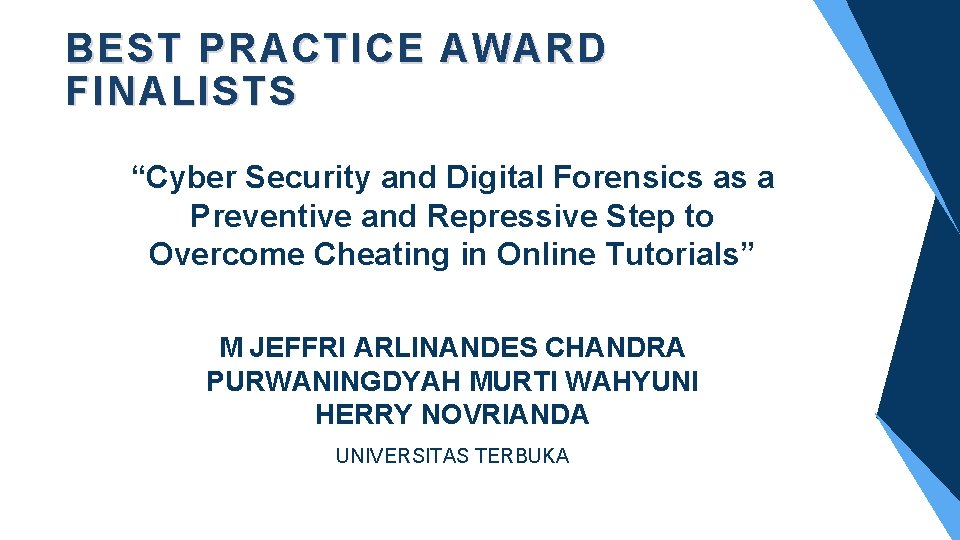 BEST PRACTICE AWARD FINALISTS “Cyber Security and Digital Forensics as a Preventive and Repressive