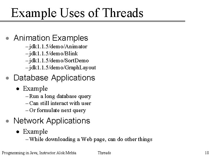 Example Uses of Threads · Animation Examples – jdk 1. 1. 5/demo/Animator – jdk
