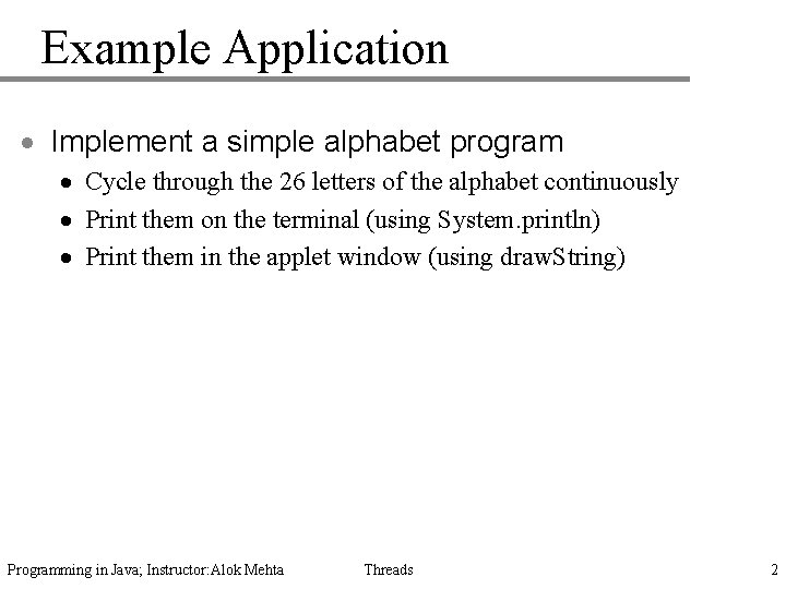 Example Application · Implement a simple alphabet program · Cycle through the 26 letters