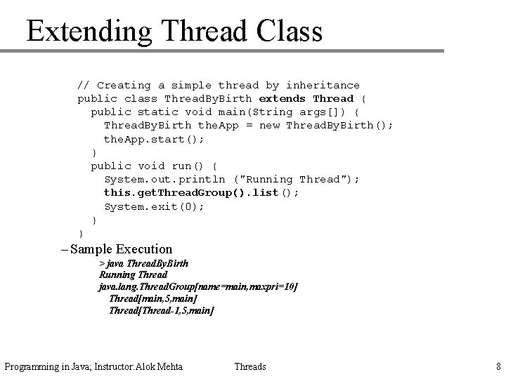 Extending Thread Class // Creating a simple thread by inheritance public class Thread. By.