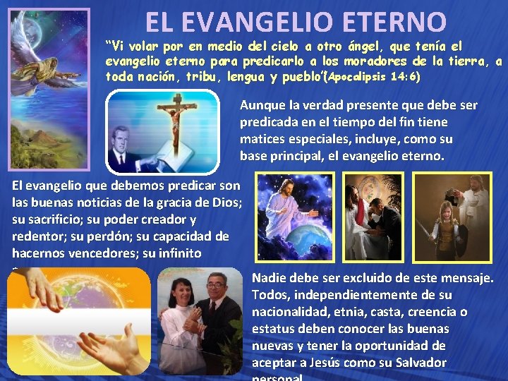 EL EVANGELIO ETERNO “Vi volar por en medio del cielo a otro ángel, que