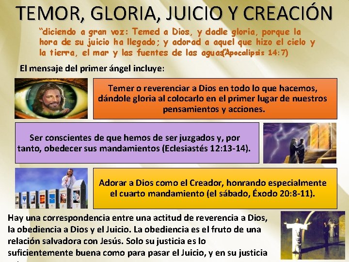 TEMOR, GLORIA, JUICIO Y CREACIÓN “diciendo a gran voz: Temed a Dios, y dadle