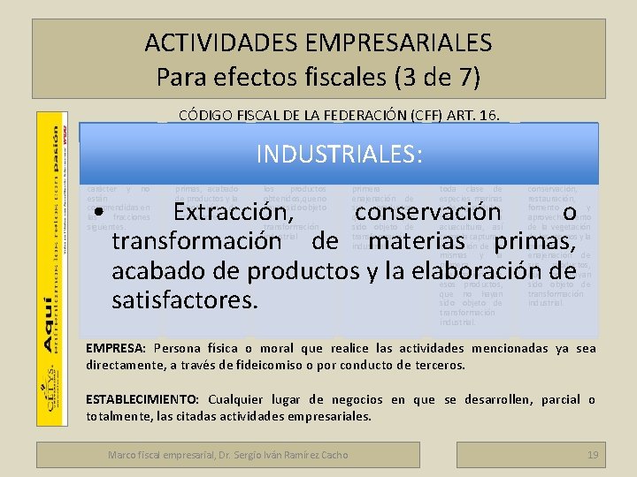 ACTIVIDADES EMPRESARIALES Para efectos fiscales (3 de 7) CÓDIGO FISCAL DE LA FEDERACIÓN (CFF)