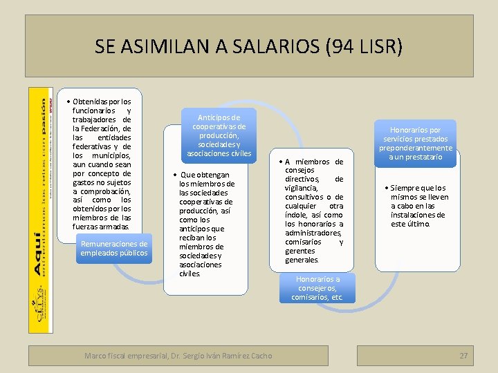 Marco fiscal empresarial SE ASIMILAN A SALARIOS (94 LISR) • Obtenidas por los funcionarios