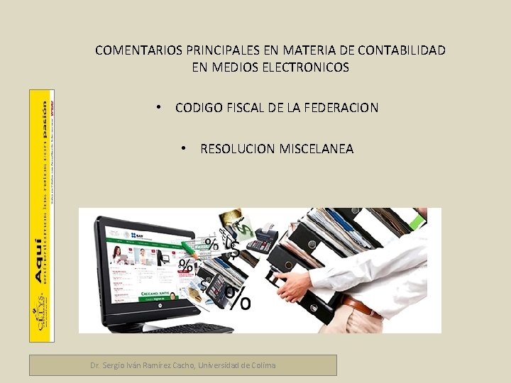 COMENTARIOS PRINCIPALES EN MATERIA DE CONTABILIDAD EN MEDIOS ELECTRONICOS • CODIGO FISCAL DE LA