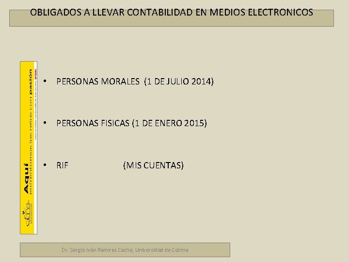 OBLIGADOS A LLEVAR CONTABILIDAD EN MEDIOS ELECTRONICOS • PERSONAS MORALES (1 DE JULIO 2014)