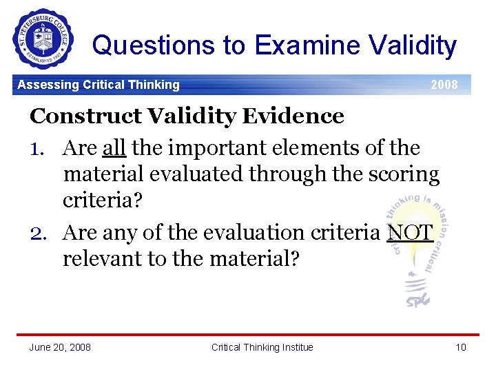 Questions to Examine Validity Assessing Critical Thinking 2008 Construct Validity Evidence 1. Are all