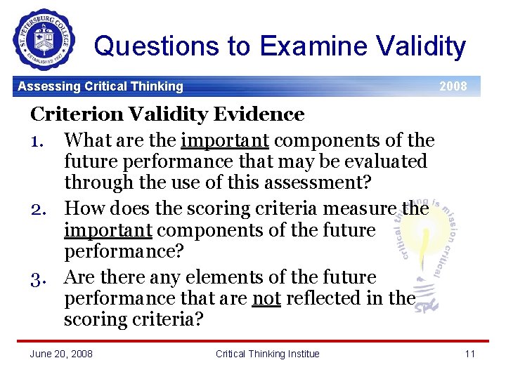 Questions to Examine Validity Assessing Critical Thinking 2008 Criterion Validity Evidence 1. What are