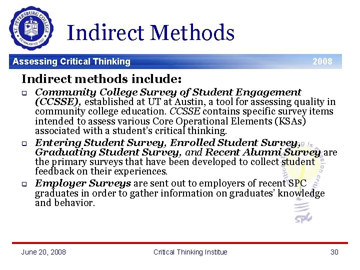 Indirect Methods Assessing Critical Thinking 2008 Indirect methods include: q q q Community College