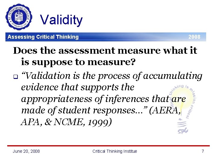 Validity Assessing Critical Thinking 2008 Does the assessment measure what it is suppose to