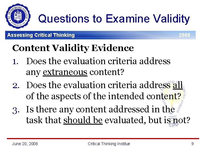 Questions to Examine Validity Assessing Critical Thinking 2008 Content Validity Evidence 1. Does the