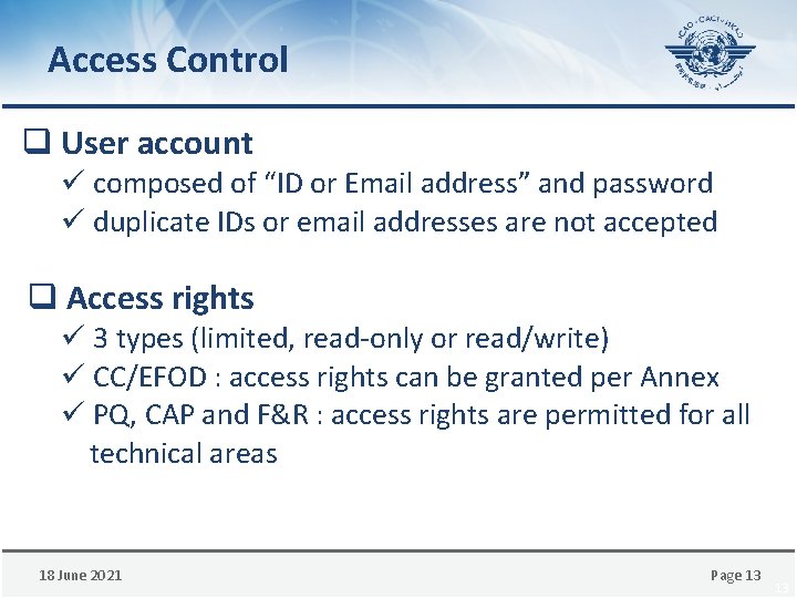 Access Control q User account ü composed of “ID or Email address” and password