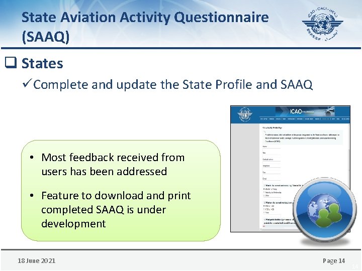 State Aviation Activity Questionnaire (SAAQ) q States üComplete and update the State Profile and