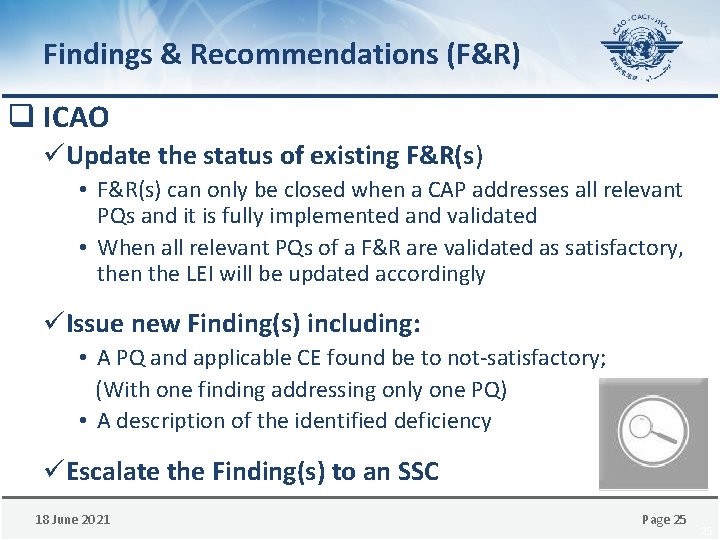 Findings & Recommendations (F&R) q ICAO üUpdate the status of existing F&R(s) • F&R(s)